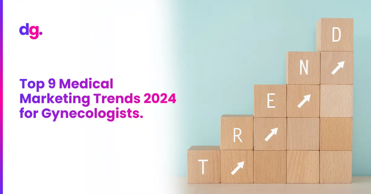 Medical Marketing Trends 2024 For Gynecologists