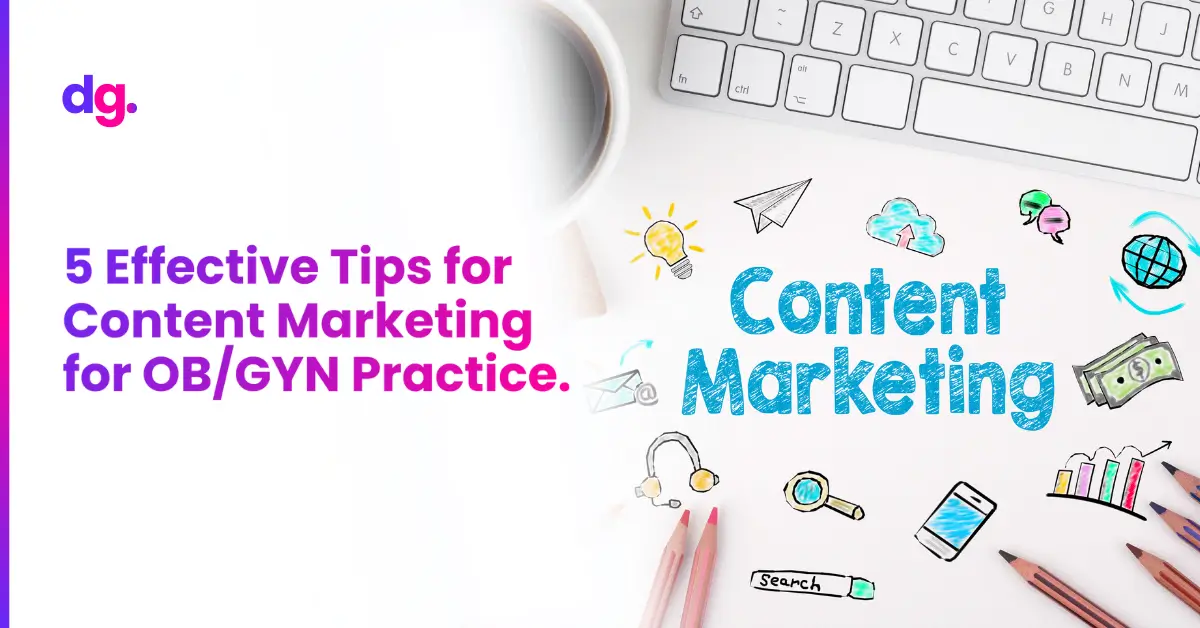Tips for Content Marketing for OBGYN Practice